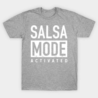 Salsa Mode - Activated T-Shirt